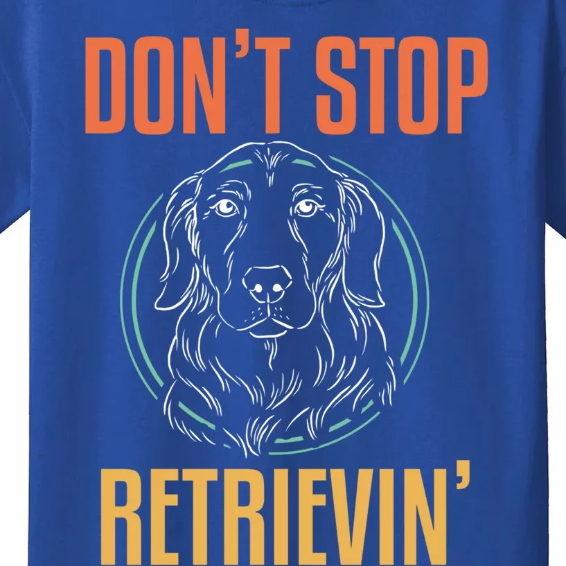 Golden Retriever Dont Stop Retrievin Cool Gift Kids T-Shirt