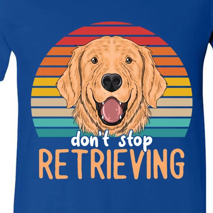 Golden Retriever Dont Stop Retrieving Gift V-Neck T-Shirt