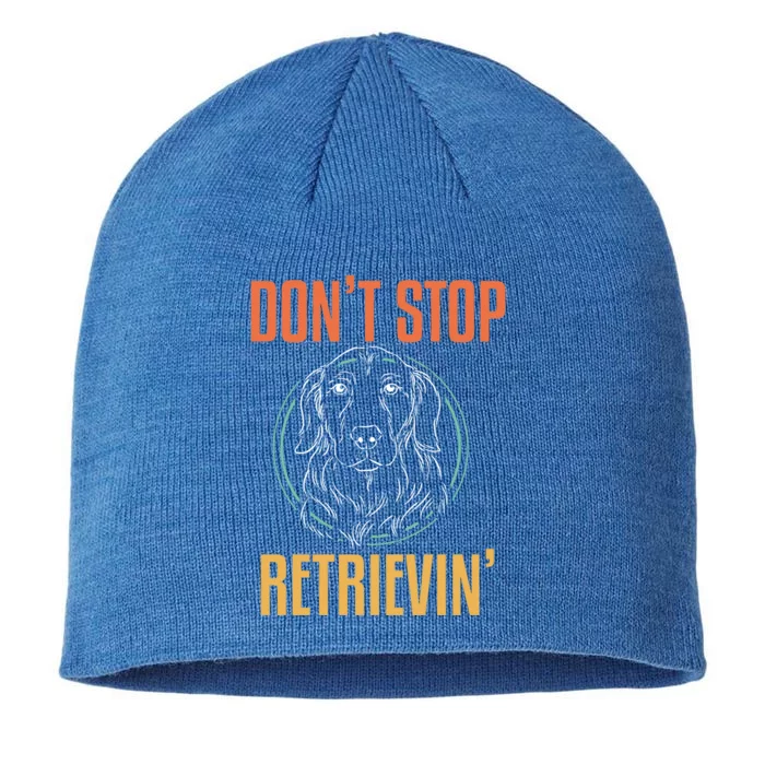 Golden Retriever Dont Stop Retrievin Gift 8 1/2in Sustainable Knit Beanie