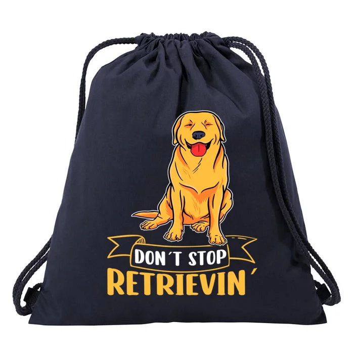 Golden Retriever Dont Stop Retrievin Gift Drawstring Bag