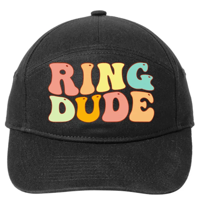 Groovy Ring Dude Funny Bridal Shower For Ring Wedding Bearer 7-Panel Snapback Hat