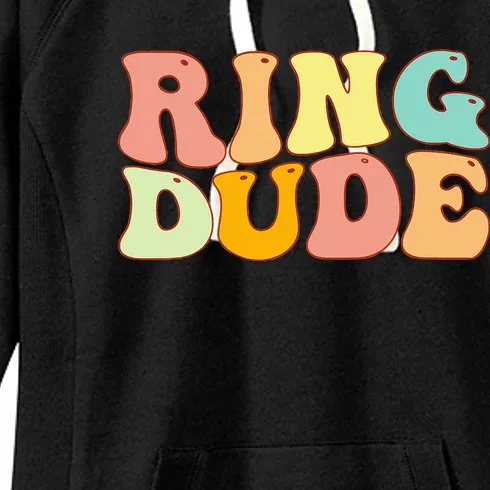 Groovy Ring Dude Funny Bridal Shower For Ring Wedding Bearer Women's Fleece Hoodie