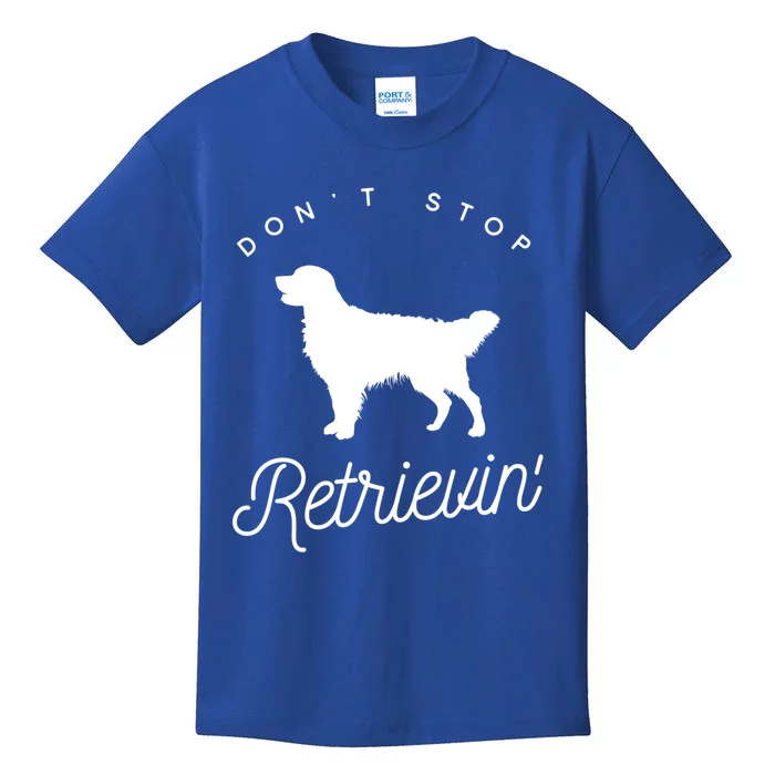 Golden Retriever Dont Stop Retrieving Funny Gift Kids T-Shirt