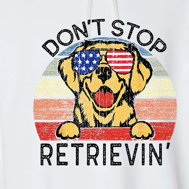 Golden Retriever Dog Dont Stop Retrievin Garment-Dyed Fleece Hoodie