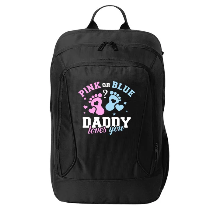 Gender Reveal Daddy Dad Pink Or Blue Daddy Loves You City Backpack