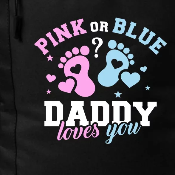 Gender Reveal Daddy Dad Pink Or Blue Daddy Loves You Daily Commute Backpack