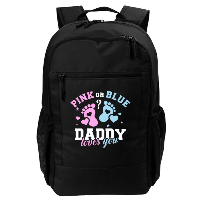 Gender Reveal Daddy Dad Pink Or Blue Daddy Loves You Daily Commute Backpack