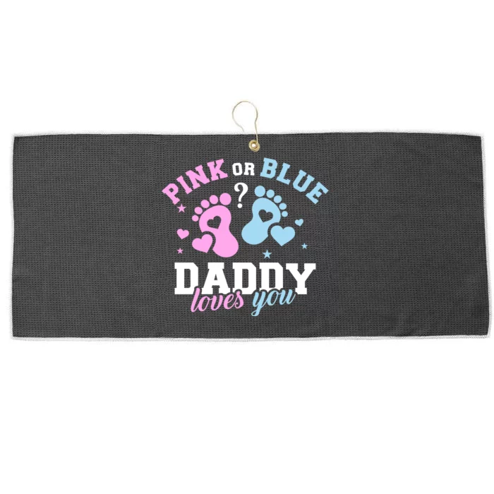 Gender Reveal Daddy Dad Pink Or Blue Daddy Loves You Large Microfiber Waffle Golf Towel