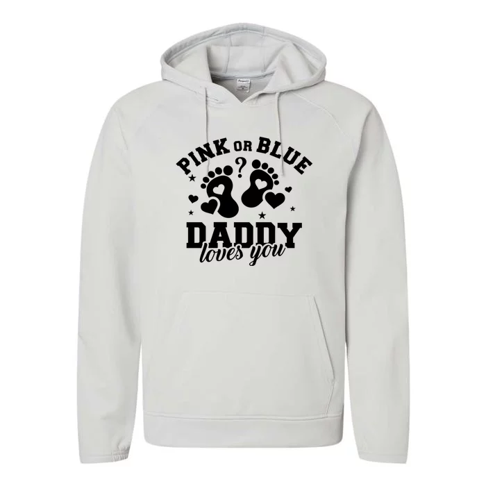 Gender Reveal Daddy Dad Pink Or Blue Daddy Loves You Performance Fleece Hoodie