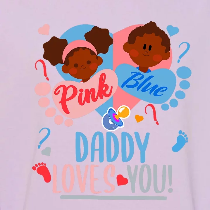 Gender Reveal Ethnic Daddy Loves You Dad Garment-Dyed Sweatshirt