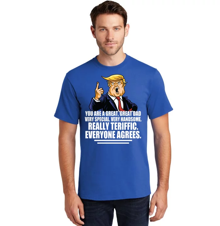 Great Dad! Everyone Agrees Trump Funny Father Tall T-Shirt