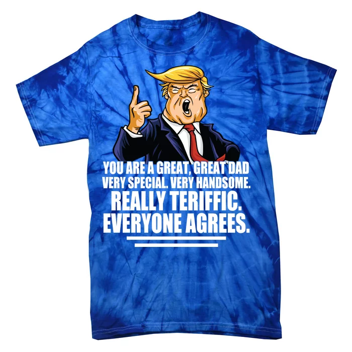 Great Dad! Everyone Agrees Trump Funny Father Tie-Dye T-Shirt