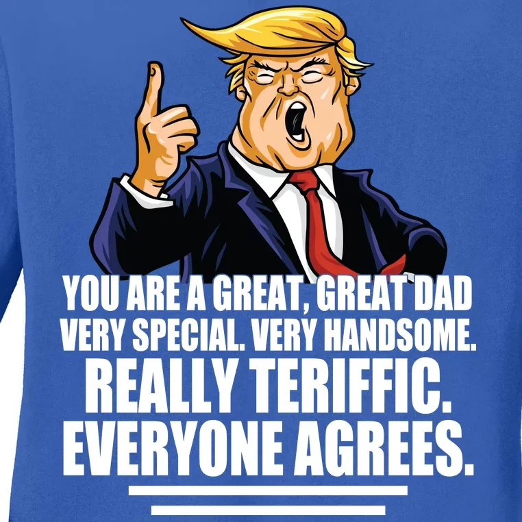 Great Dad! Everyone Agrees Trump Funny Father Ladies Long Sleeve Shirt