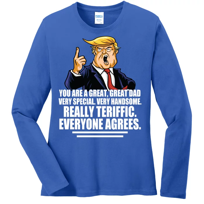 Great Dad! Everyone Agrees Trump Funny Father Ladies Long Sleeve Shirt