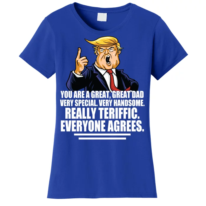 Great Dad! Everyone Agrees Trump Funny Father Women's T-Shirt