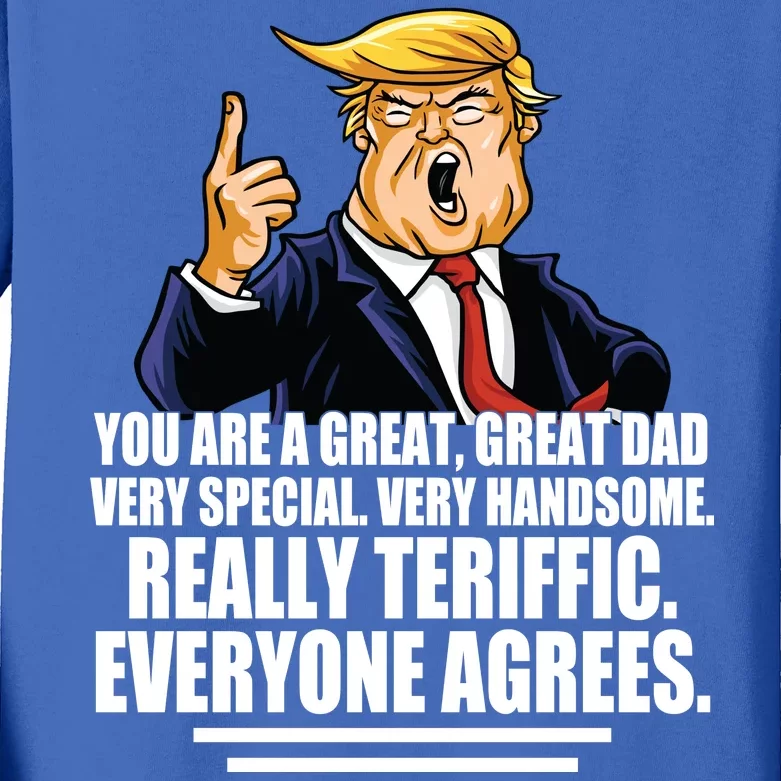 Great Dad! Everyone Agrees Trump Funny Father Kids Long Sleeve Shirt