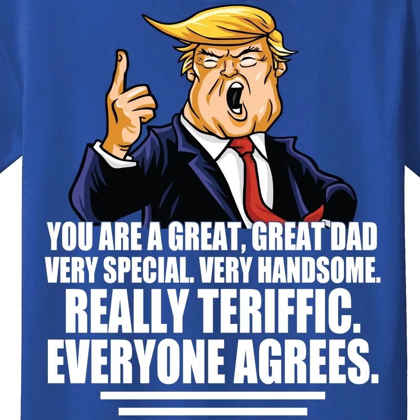 Great Dad! Everyone Agrees Trump Funny Father Kids T-Shirt