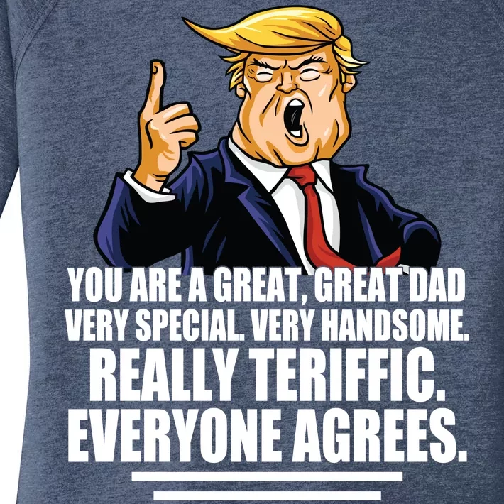 Great Dad! Everyone Agrees Trump Funny Father Women's Perfect Tri Tunic Long Sleeve Shirt