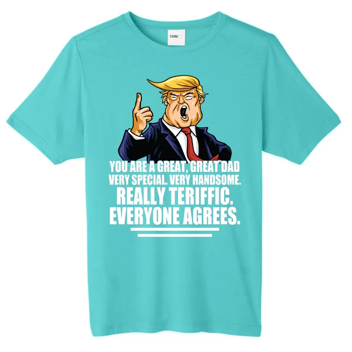 Great Dad! Everyone Agrees Trump Funny Father ChromaSoft Performance T-Shirt