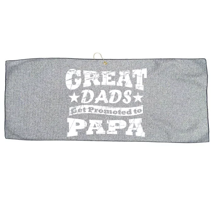 Great Dads Get Promoted To Papa Large Microfiber Waffle Golf Towel