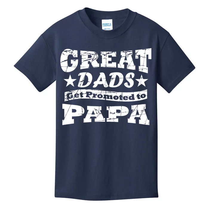 Great Dads Get Promoted To Papa Kids T-Shirt