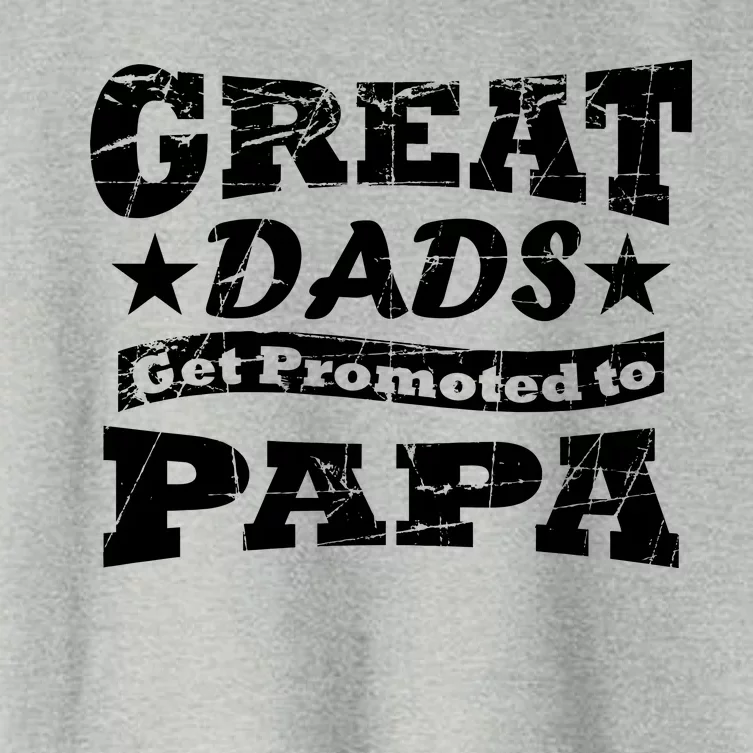 Great Dads Get Promoted To Papa Women's Crop Top Tee