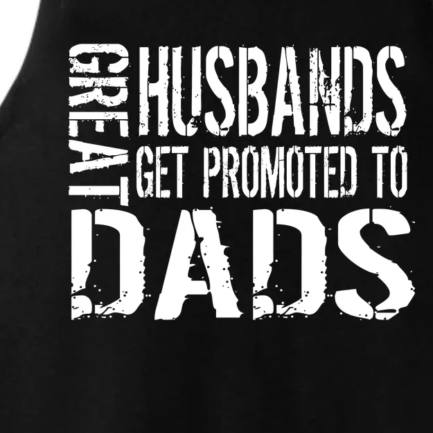 Great Husbands Get Promoted To Dads Ladies Tri-Blend Wicking Tank