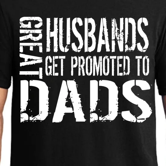 Great Husbands Get Promoted To Dads Pajama Set