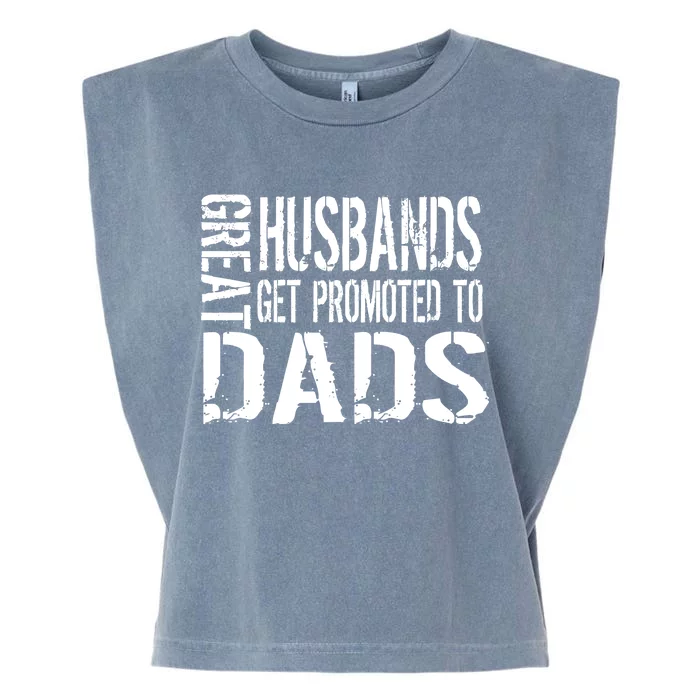 Great Husbands Get Promoted To Dads Garment-Dyed Women's Muscle Tee