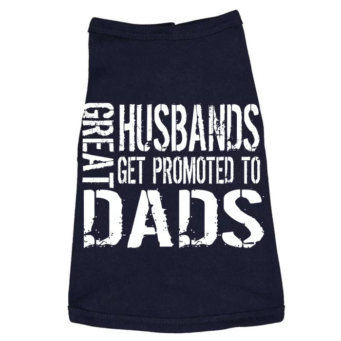 Great Husbands Get Promoted To Dads Doggie Tank