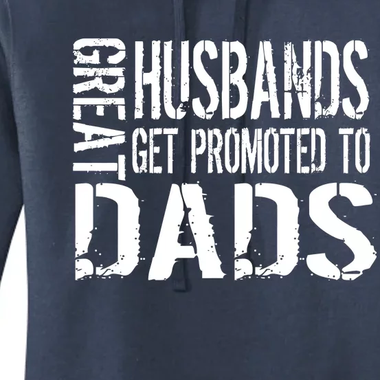 Great Husbands Get Promoted To Dads Women's Pullover Hoodie