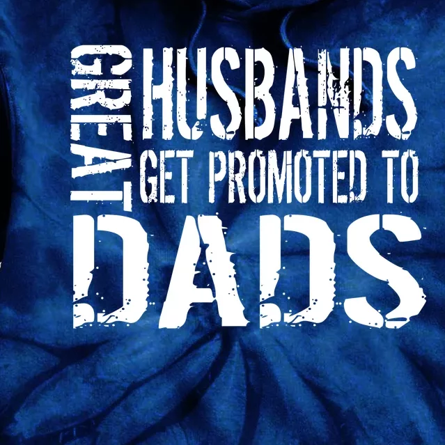 Great Husbands Get Promoted To Dads Tie Dye Hoodie