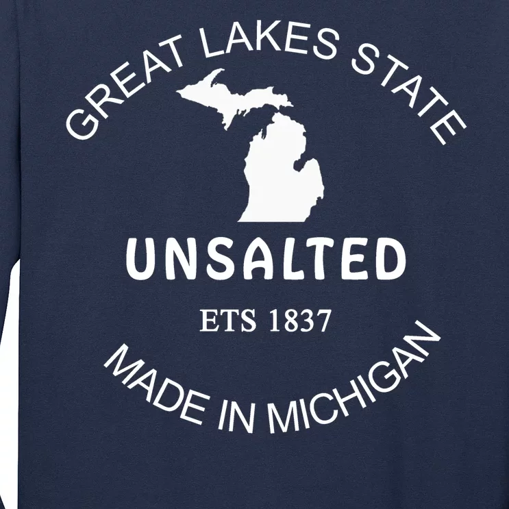 Great Lakes State Unsalted Est 1837 Made In Michigan Long Sleeve Shirt