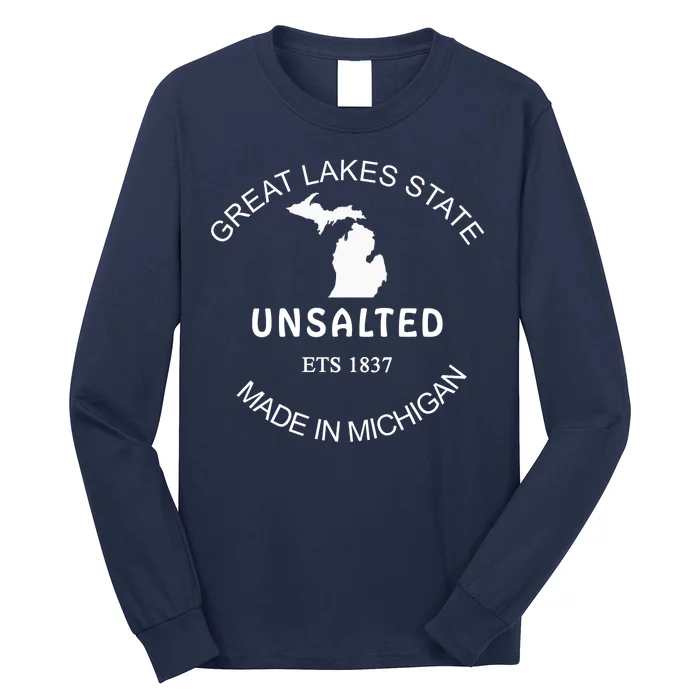 Great Lakes State Unsalted Est 1837 Made In Michigan Long Sleeve Shirt