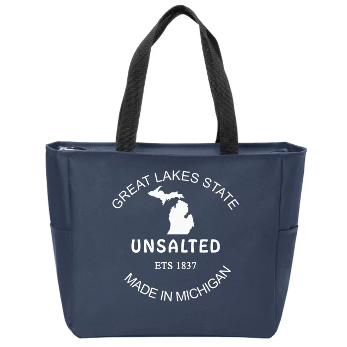 Great Lakes State Unsalted Est 1837 Made In Michigan Zip Tote Bag