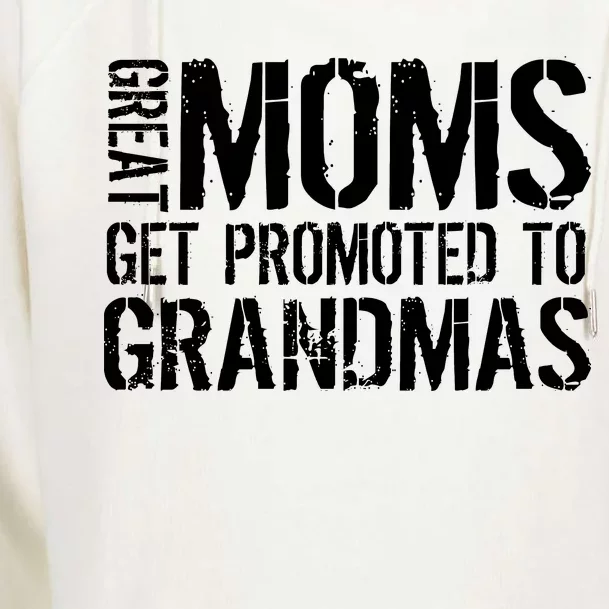 Great Moms Get Promoted To Grandmas Womens Funnel Neck Pullover Hood