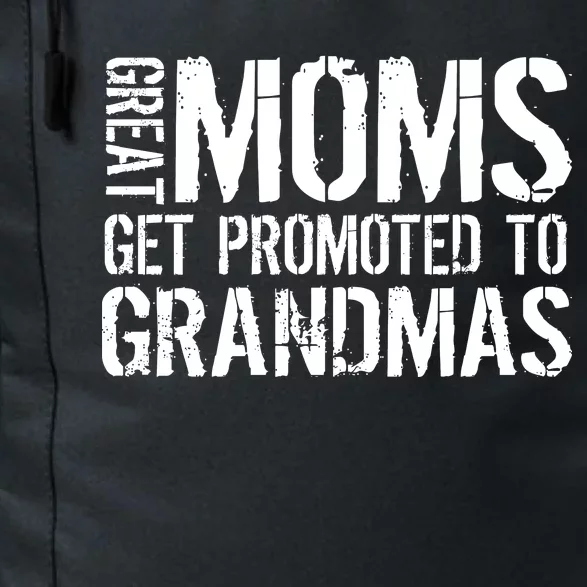 Great Moms Get Promoted To Grandmas Daily Commute Backpack