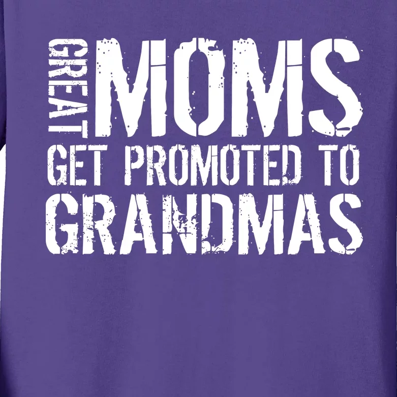 Great Moms Get Promoted To Grandmas Kids Long Sleeve Shirt