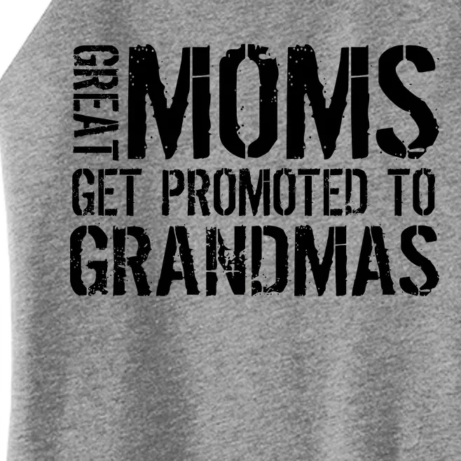 Great Moms Get Promoted To Grandmas Women’s Perfect Tri Rocker Tank