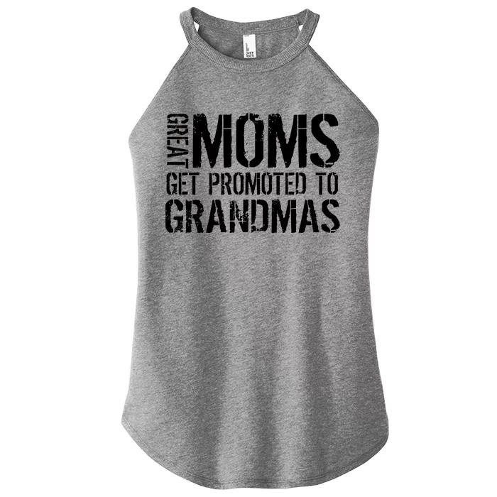 Great Moms Get Promoted To Grandmas Women’s Perfect Tri Rocker Tank