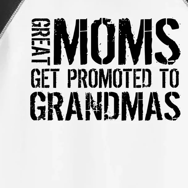 Great Moms Get Promoted To Grandmas Toddler Fine Jersey T-Shirt