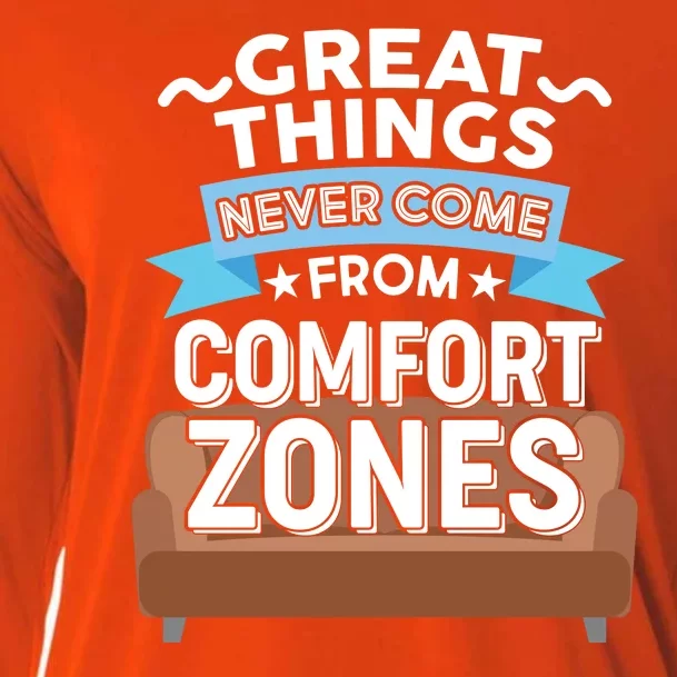 Great Things Never Come From Comfort Zones Cooling Performance Long Sleeve Crew