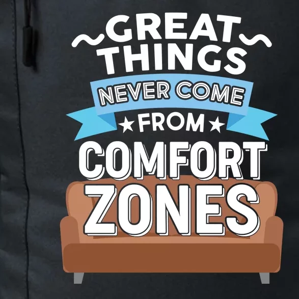 Great Things Never Come From Comfort Zones Daily Commute Backpack