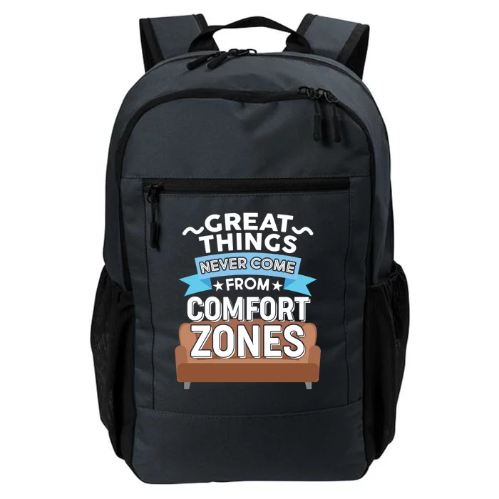 Great Things Never Come From Comfort Zones Daily Commute Backpack