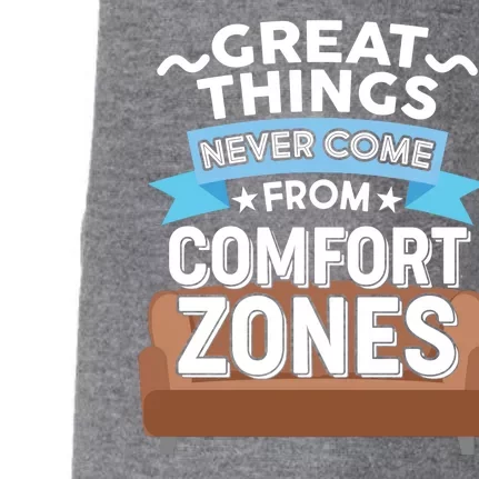 Great Things Never Come From Comfort Zones Doggie 3-End Fleece Hoodie