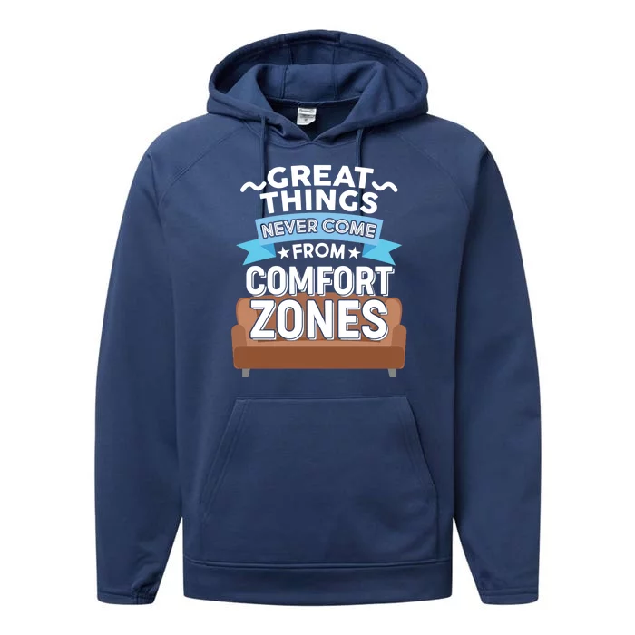 Great Things Never Come From Comfort Zones Performance Fleece Hoodie