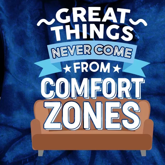 Great Things Never Come From Comfort Zones Tie Dye Hoodie