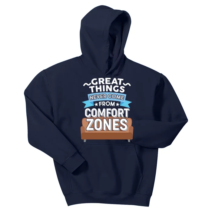 Great Things Never Come From Comfort Zones Kids Hoodie