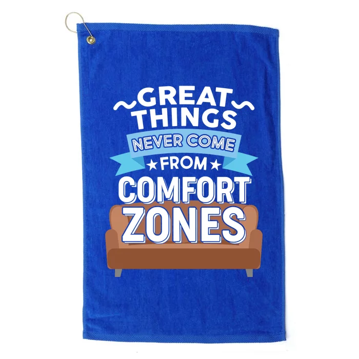 Great Things Never Come From Comfort Zones Platinum Collection Golf Towel