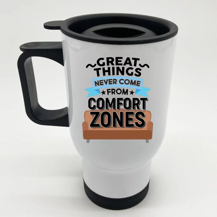 Great Things Never Come From Comfort Zones Front & Back Stainless Steel Travel Mug